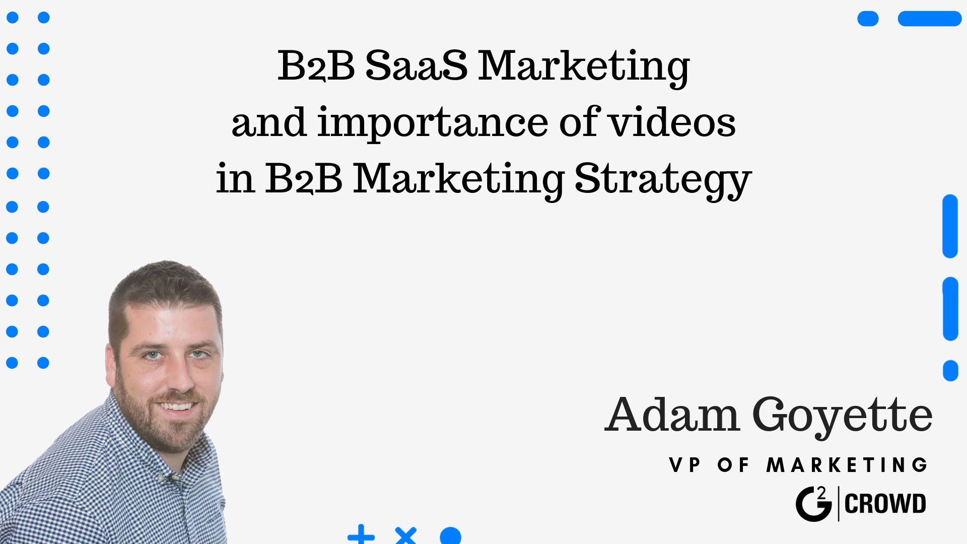 Adam Goyette on B2B SaaS Marketing